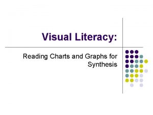 Visual Literacy Reading Charts and Graphs for Synthesis