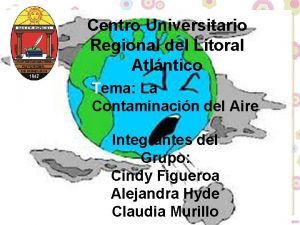 Centro Universitario Regional del Litoral Atlntico Tema La