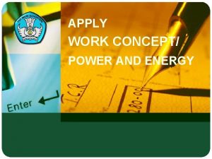 APPLY WORK CONCEPT POWER AND ENERGY Dominate Work