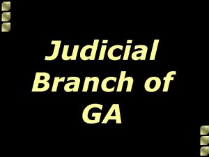 Judicial Branch of GA Fiat justitia ruat caelum