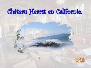 Chteau Hearst en Californie Hearst Castle tait le