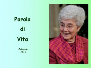 Parola di Vita Febbraio 2013 Noi sappiamo che