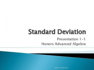 Standard Deviation Presentation 1 1 Honors Advanced Algebra