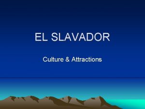 EL SLAVADOR Culture Attractions Phrases Guanaco Salvadoran cabal