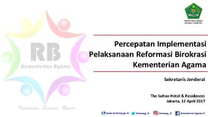 KEMENTERIAN AGAMA REPUBLIK INDONESIA Percepatan Implementasi Pelaksanaan Reformasi
