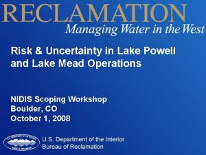 Risk Uncertainty in Lake Powell and Lake Mead