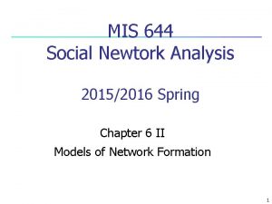 MIS 644 Social Newtork Analysis 20152016 Spring Chapter