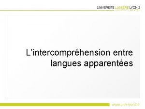 Lintercomprhension entre langues apparentes Intercomprhension entre langues apparentes