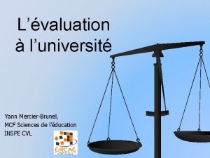 Lvaluation luniversit Yann MercierBrunel MCF Sciences de lducation