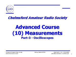 Chelmsford Amateur Radio Society Advanced Course 10 Measurements