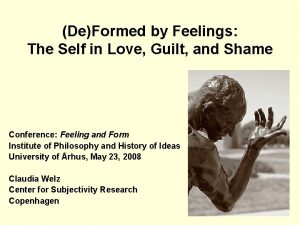 DeFormed by Feelings The Self in Love Guilt