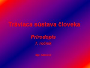 Trviaca sstava loveka Prrodopis 7 ronk Mgr Adamov