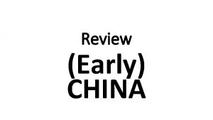 Review Early CHINA Ethnocentric The belief that ones