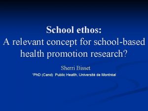 School ethos A relevant concept for schoolbased health