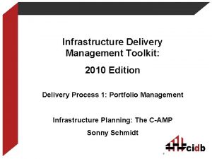 Infrastructure Delivery Management Toolkit 2010 Edition Delivery Process