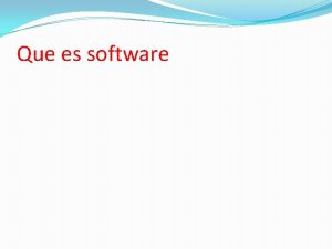 Que es software Descripcin del tema sistema informtico