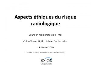 Aspects thiques du risque radiologique Cours en radioprotection