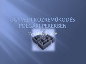 GYVDI KZREMKDS POLGRI PEREKBEN gyvdiskola 2009 A polgri