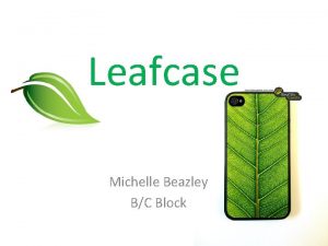 Leafcase Michelle Beazley BC Block Leafcase The leaf