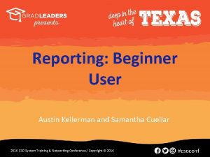 Reporting Beginner User Austin Kellerman and Samantha Cuellar