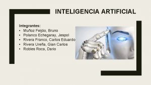 INTELIGENCIA ARTIFICIAL Integrantes Muoz Feijo Bruno Polanco Echegaray