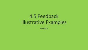 4 5 Feedback Illustrative Examples Period 4 What