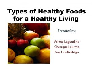 Types of Healthy Foods for a Healthy Living