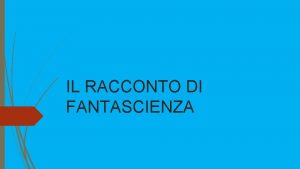 IL RACCONTO DI FANTASCIENZA REALTA FANTASIA QUANDO nel