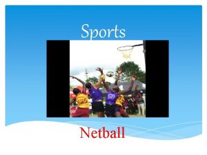 Sports Netball Group Members Kevon Dennis Kimone Kerr