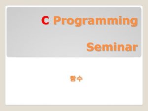 C Programming Seminar C int addint number 1