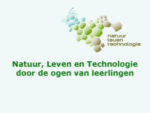 Natuur Leven en Technologie door de ogen van