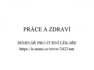 PRCE A ZDRAV SEMIN PRO ZUBN LKAE https