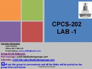 CPCS202 LAB 1 Instructor Information Uzma Hashmi Office