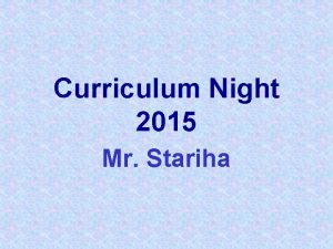 Curriculum Night 2015 Mr Stariha PhilosophyExpectations Bully free