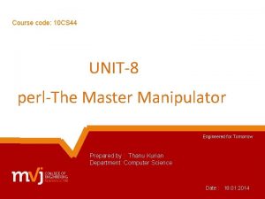 Course code 10 CS 44 UNIT8 perlThe Master