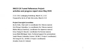 NACO CJK Funnel References Project activities and progress