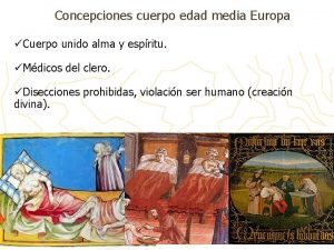 Concepciones cuerpo edad media Europa Cuerpo unido alma