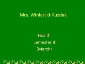 Mrs WiniarskiKuzdak Health Semester II March March 1