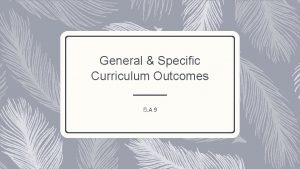 General Specific Curriculum Outcomes ELA 9 Curriculum Outcomes