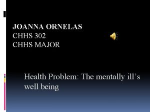 JOANNA ORNELAS CHHS 302 CHHS MAJOR Health Problem