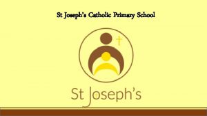 St Josephs Catholic Primary School Welcome to Year