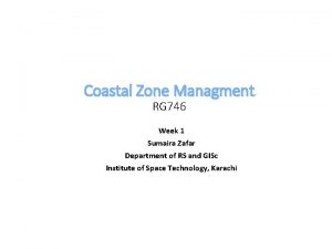 Coastal Zone Managment RG 746 Week 1 Sumaira