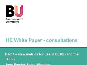 HE White Paper consultations Part 4 New metrics