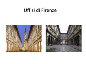 Uffizi di Firenze Architettura Il palazzo degli Uffizi