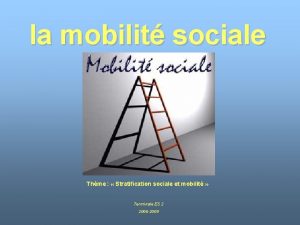 la mobilit sociale Thme Stratification sociale et mobilit