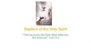 Baptism of the Holy Spirit Did you receive