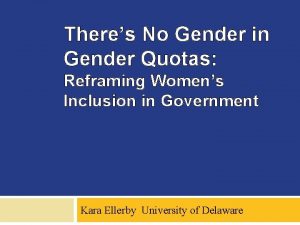 Theres No Gender in Gender Quotas Reframing Womens