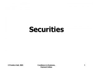 Securities Prentice Hall 2005 Excellence in Business Revised