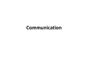 Communication Introduction Ce cours pour principaux objectifs de