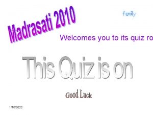 Welcomes you to its quiz ro 1102022 Family